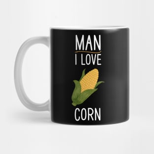 Man I Love Corn Mug